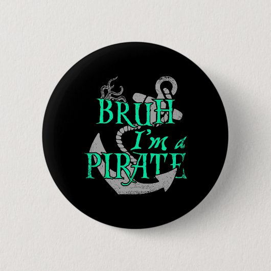 Bruh I'm a Pirate Funny Halloween Skeleton Costume 缶バッジ (正面)