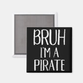 Bruh Im A Pirate Funny Meme Halloween Costume Men マグネット (正面/裏面)