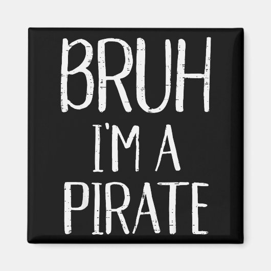Bruh Im A Pirate Funny Meme Halloween Costume Men マグネット (正面)