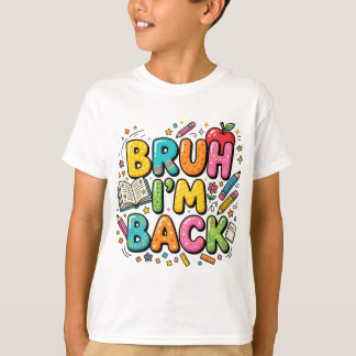 Bruh I'm Back Tシャツ | 楽しいレトロ スクールTシャツ