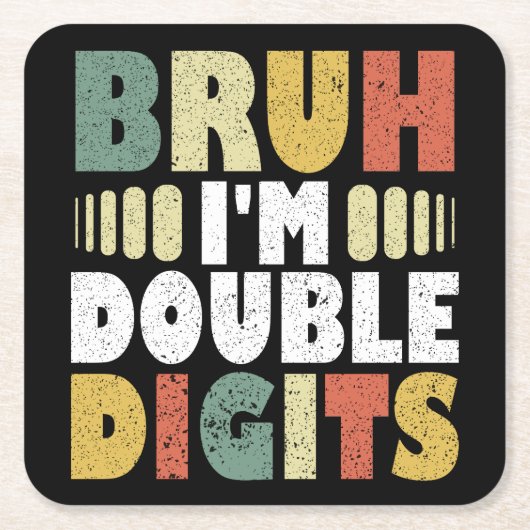 Bruh I'm Double Digits 10おもしろい番目の誕生日 スクエアペーパーコースター (正面)