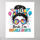 Bruh I'm Double Digits 10誕生日ガールMessy Bu ポスター (正面)