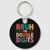 Bruh I'm Double Digits 10誕生日10歳B キーホルダー (正面)