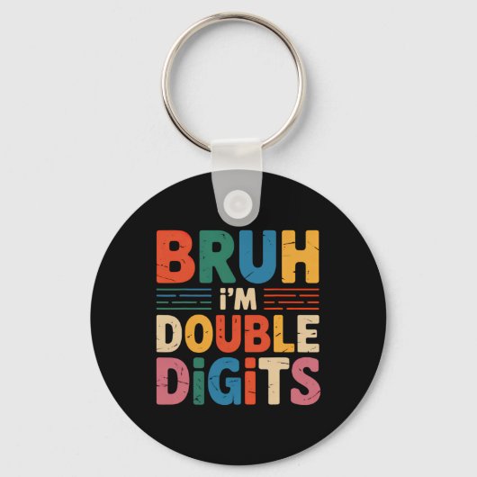 Bruh I'm Double Digits 10誕生日10歳B キーホルダー (正面)