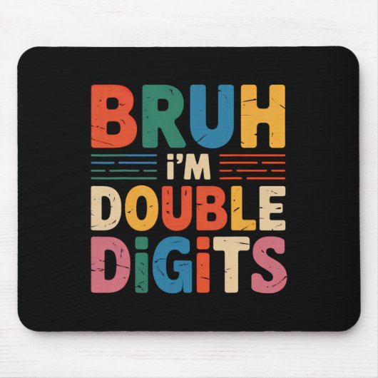 Bruh I'm Double Digits 10誕生日10歳B マウスパッド (正面)