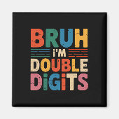 Bruh I'm Double Digits 10誕生日10歳B マグネット (正面)