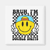 Bruh I'm Double Digits 10 Year Old Boy Birthday 10 マグネット (正面)