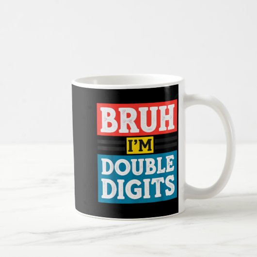 Bruh I'm Double Digits 10th Birthday 10 Year Old B コーヒーマグカップ (右)