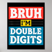 Bruh I'm Double Digits 10th Birthday 10 Year Old B ポスター (正面)
