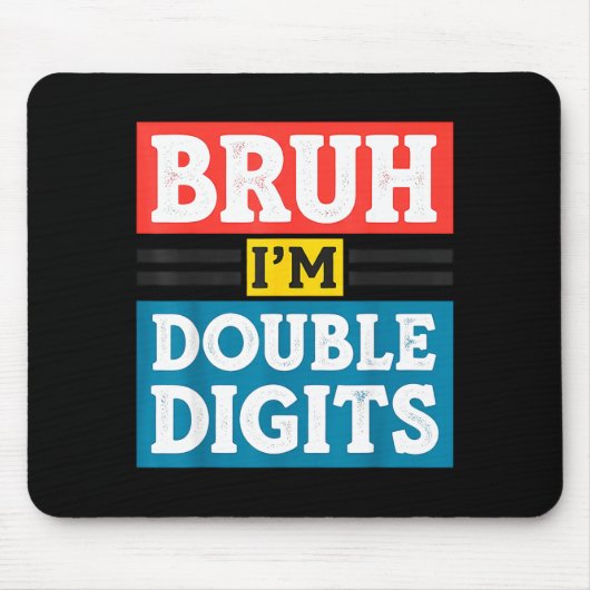 Bruh I'm Double Digits 10th Birthday 10 Year Old B マウスパッド (正面)