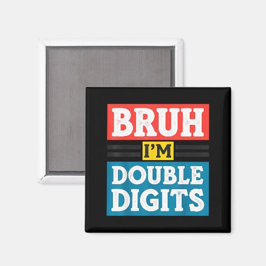 Bruh I'm Double Digits 10th Birthday 10 Year Old B マグネット (正面/裏面)