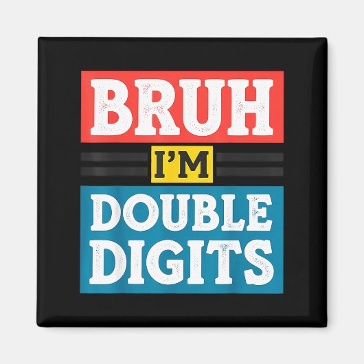 Bruh I'm Double Digits 10th Birthday 10 Year Old B マグネット (正面)