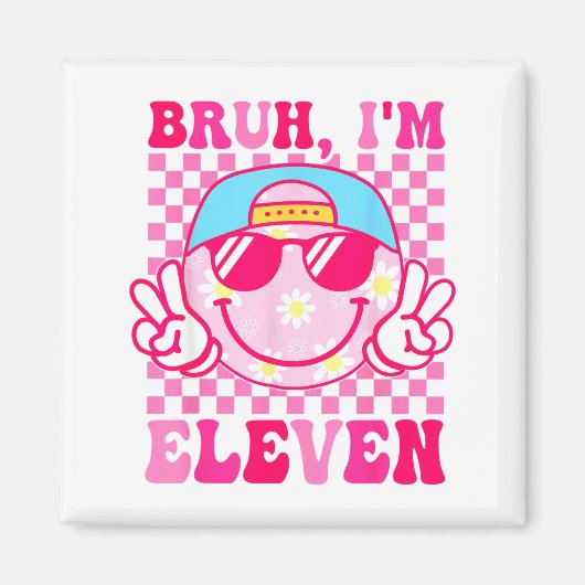 Bruh I'm Eleven 11 11th Birthday Girls Groovy 11 Y マグネット (正面)