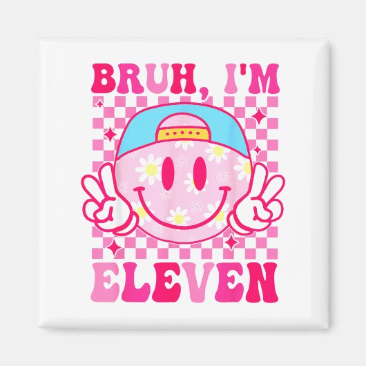 Bruh I'm Eleven 11 11th Birthday Girls Groovy 11 Y マグネット (正面)