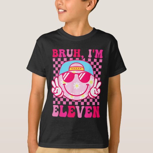 Bruh I'm Eleven 11 11th Birthday Girls Groovy 11 Y Tシャツ (正面)