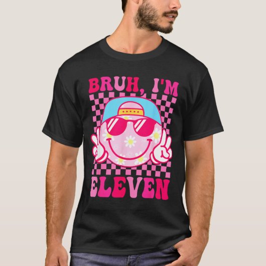 Bruh I'm Eleven 11 11th Birthday Girls Groovy 11 Y Tシャツ (正面)