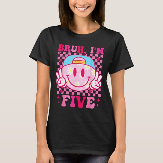 Bruh I'm Five 5 5th Birthday Girls Groovy 5 Years  Tシャツ (正面)