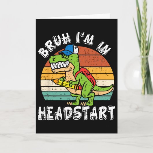 Bruh I'm In Headstart Dinosaur Ck To School Headst カード (正面)