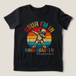Bruh I'm In Kindergarten Dabbing Boy First day Of  トライブレンドＴシャツ
