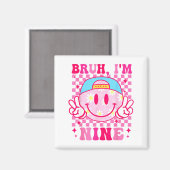 Bruh I'm Nine 9 9th Birthday Girls Groovy 9 Years  マグネット (正面/裏面)