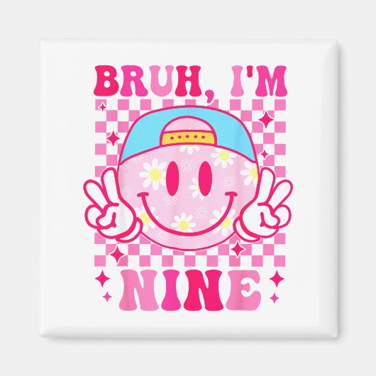 Bruh I'm Nine 9 9th Birthday Girls Groovy 9 Years  マグネット (正面)