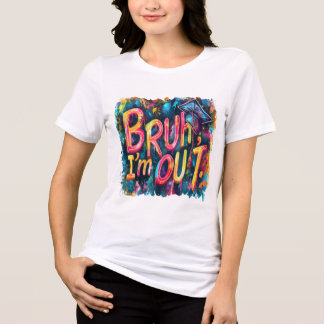 Bruh I'm Out – 出口おもしろいミームデザイン トライブレンドTシャツ