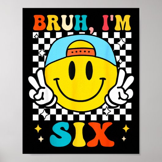 Bruh I'm Six 6 6th Birthday Groovy Boys Girls 6 Ye ポスター (正面)