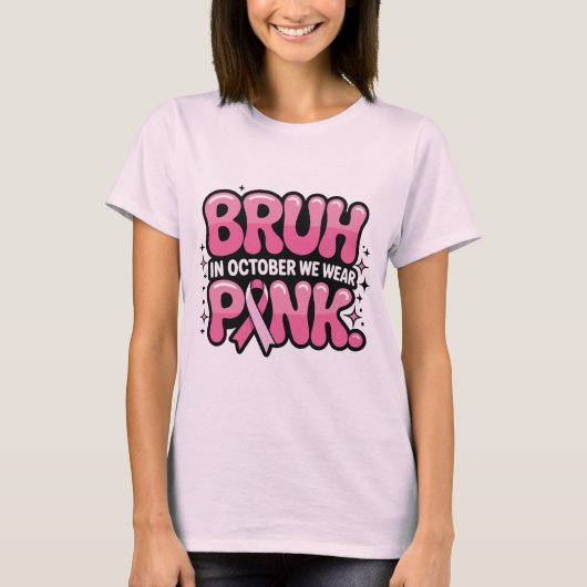 Bruh, In October We Wear Pink Tシャツ (正面)