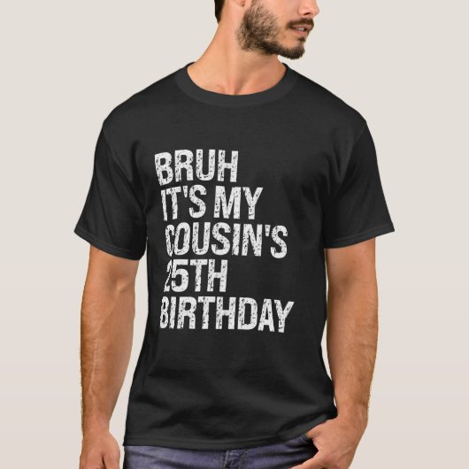 Bruh Itは私のいとこs25誕生日Omg Crown Happ Tシャツ (正面)