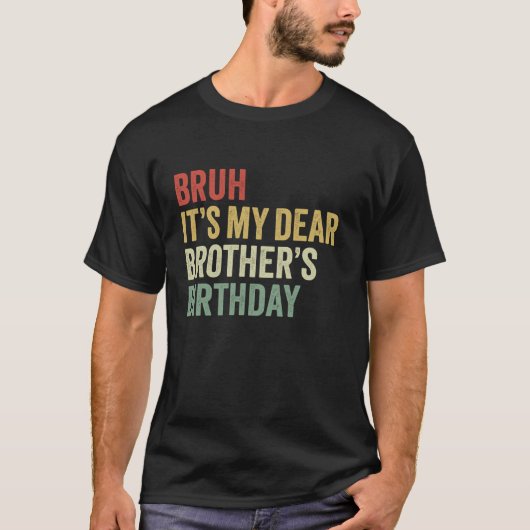 Bruh Itは私の兄親愛弟の誕生日キングOMGプリン Tシャツ (正面)