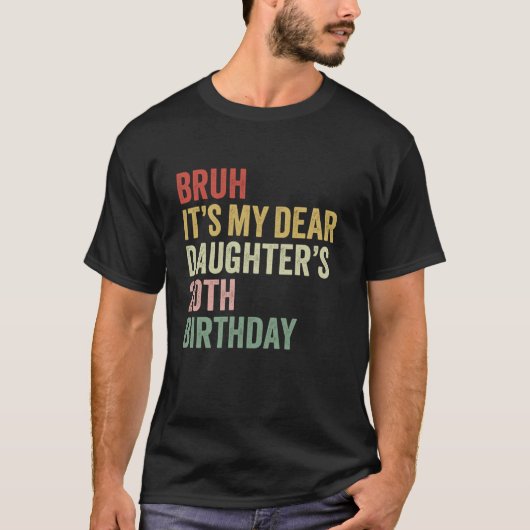 Bruh Itは私の娘親愛の20誕生日女王O Tシャツ (正面)