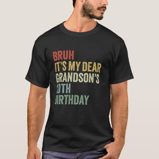 Bruh Itは私の孫親愛の20番目の誕生日キングOM Tシャツ (正面)