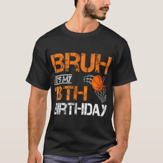 Bruh Itは私の13誕生日バスケットボールの13歳 Tシャツ