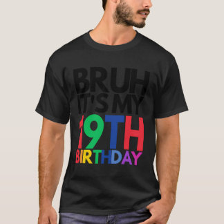 Bruh Itは私の19誕生日19歳の誕生日M Tシャツ