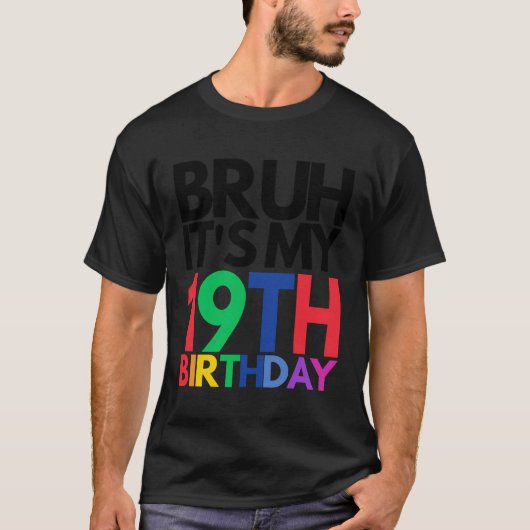 Bruh Itは私の19誕生日19歳の誕生日M Tシャツ (正面)