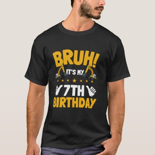 Bruh Itは私の7誕生日キッド掘削機の建設 Tシャツ (正面)