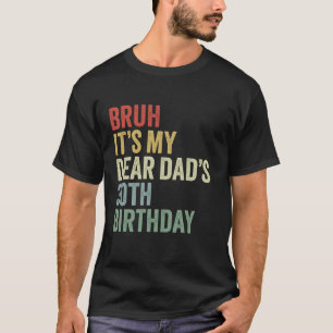Bruh It私のパパ親愛は30歳の誕生日OMG王冠Ki Tシャツ