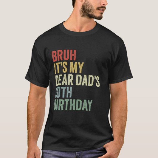 Bruh It私のパパ親愛は30歳の誕生日OMG王冠Ki Tシャツ (正面)