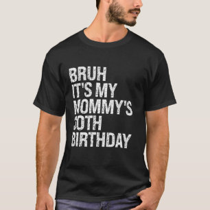Bruh It私のママの30歳の誕生日の女王の母の王冠 Tシャツ