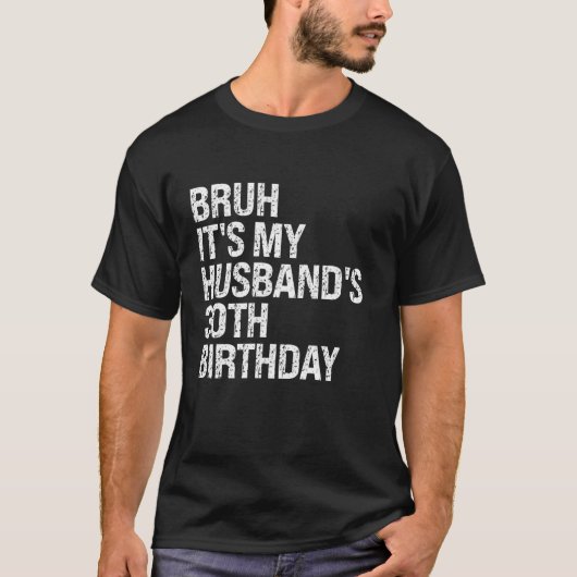 Bruh It私の夫の30歳の誕生日キングカップルH Tシャツ (正面)