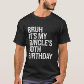 Bruh It私の機能s 50th誕生日おもしろい伯父ハ Tシャツ (正面)