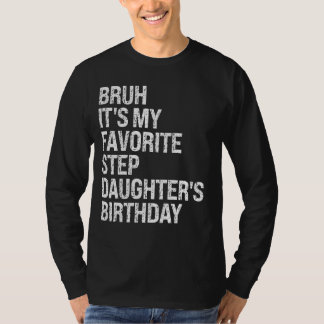 Bruh It私の継娘お気に入りのの誕生日Queeだ Tシャツ