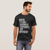 Bruh It私の義理お気に入りの息子の21歳の誕生日のキング Tシャツ (正面フル)