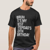Bruh It私の義理最高の父の30歳の誕生日キングOMG Tシャツ (正面)