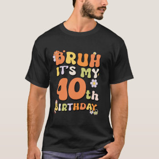 Bruh It私の40歳の誕生日の女の子のレトロI m 40年 Tシャツ