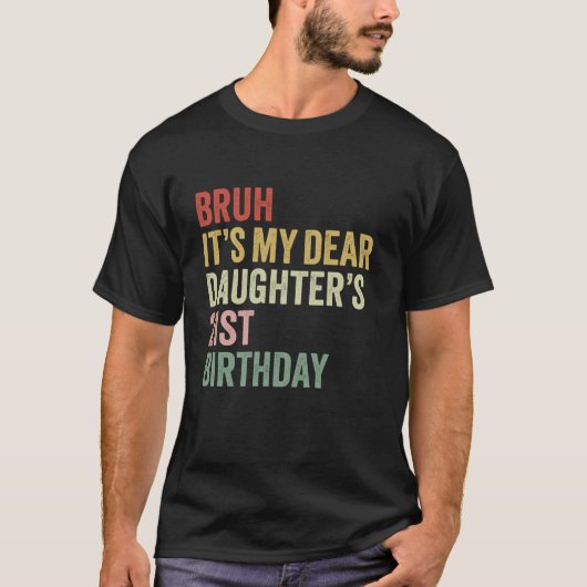 Bruh It is My Daughter 親愛 s 21th Birthday Queen O Tシャツ (正面)