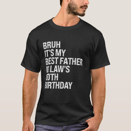 Bruh It My Father In Law s 80誕生日キングOM Tシャツ (正面)