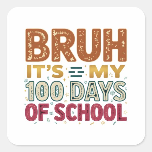Bruh It’s My 100 Days of School スクエアシール (正面)