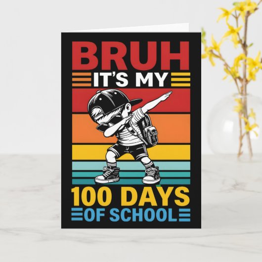 Bruh It’s My 100 Days of School Funny Student カード (黄色い花)