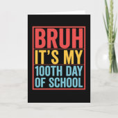 Bruh It’s My 100th Day of School Funny カード (正面)